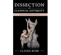 Dissection dans l'Antiquité classique – Histoire sociale et médicale