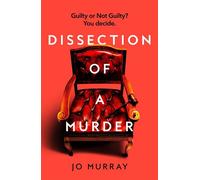 Dissection of a Murder The Unmissable And Explosive Courtroom Thriller For Fans Of Blood Orange, Apple Tree Yard And The Silent Patient - Jo Murray - Macmillan - ebook (ePub) - Livre