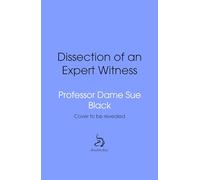 Dissection of an Expert Witness: Is this the cutting edge of forensic science?