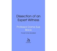 Dissection of an Expert Witness Is this the cutting edge of forensic science? - Professor Sue Black - Transworld digital - ebook (ePub) - Livre