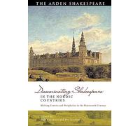 Disseminating Shakespeare In The Nordic Countries: Shifting Centres And Peripheries In The Nineteenth Century