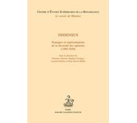 Dissensus - Pratiques Et Représentations De La Diversité Des Opinions (1500-1650)