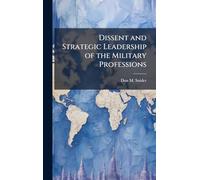 Dissent and Strategic Leadership of the Military Professions