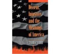 Dissent, Injustice, and the Meanings of America Steven H Shiffrin (Auteur)
