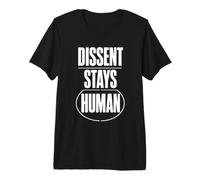 Dissent Stays Human Débat Respectueux Courage Civique T-Shirt Haut de Gamme