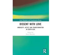 Dissent With Love: Ambiguity, Affect and Transformation in South Asia