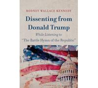 Dissenting from Donald Trump While Listening to The Battle Hymn of the Republic