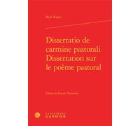 Dissertatio de carmine pastorali / Dissertation sur le poème pastoral - René Rapin - Classiques Garnier - relié - Essai