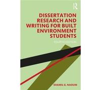 Dissertation Research and Writing for Built Environment Students by Naoum & Shamil G. London South Bank University & UK Naoum, Shamil G. (London South Bank University, UK) (Auteur)