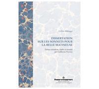 Dissertation sur les sonnets pour la belle matineuse Dissertation sur les sonnets de la belle matineuse - Gilles Ménage - Hermann - broché - Essai