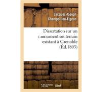 Dissertation sur un monument souterrain existant à Grenoble - Collectif - Hachette Bnf - broché - Livre