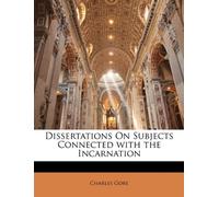 Dissertations on Subjects Connected with the Incarnation