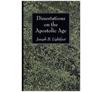Dissertations On The Apostolic Age
