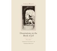 Dissertations on the Book of Job: Prolegomena and Dissertations I-XI
