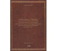 Dissertations sur la "Recherche de la vérité" , contenant l'histoire et les principes de la philosop
