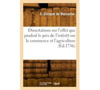 Dissertations sur l'effet que produit le prix de l'intérêt sur le commerce et l'agriculture - Simon Clicquot de Blervache - Hachette Bnf - broché - Livre