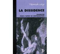 Dissidence - plaidoyer pour l'esprit de contradiction - Heinrich Lussy - Du Sextant - broché - Essai