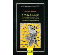 Dissidence - Pramoedya Ananta Toer, Itinéraire D'un Écrivain Révolutionnaire Indonésien
