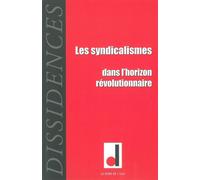 Dissidences 12 Les Syndicalismes dans l'Horizon Revolut - Collectif - Le Bord De L'eau Eds - broché - Revue
