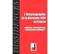 Dissidences 13 Historiographie de la Decenie 1970 - Collectif - Le Bord De L'eau Eds - broché - Revue