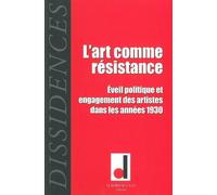 Dissidences 9 L'Art Comme Résistance - Collectif - Le Bord De L'eau Eds - broché - Revue