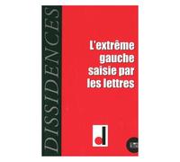Dissidences N° 16 - L'extrême Gauche Saisie Par Les Lettres