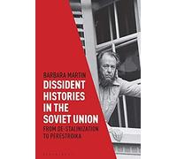 Dissident Histories In The Soviet Union