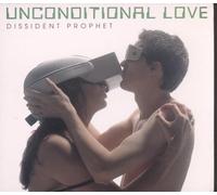 Dissident Prophet - Unconditional Love [Import]