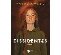 Dissidentes, tome 1 - Tosca Noury - Didier Jeunesse - broché - Roman adolescent
