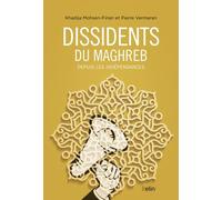 Dissidents du Maghreb: Depuis les indépendances