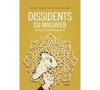 Dissidents du Maghreb: Depuis les indépendances
