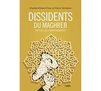 Dissidents du Maghreb: Depuis les indépendances