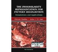 Dissimilarity Representation For Pattern Recognition, The: Foundations And Applications