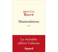 Dissimulations - La Véritable Affaire Cahuzac