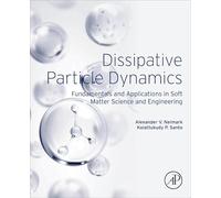 Dissipative Particle Dynamics: Fundamentals and Applications in Soft Matter Science and Engineering