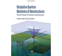 Dissipative Quantum Mechanics Of Nanostructures: Electron Transport, Fluctuations, And Interactions