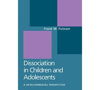Dissociation in Children and Adolescents: A Developmental Approach