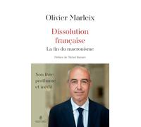 Olivier Marleix – Dissolution française : La fin du macronisme – Préface Michel Barnier – Broché
