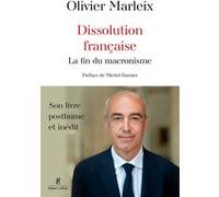Olivier Marleix – Dissolution française : La fin du macronisme – Préface Michel Barnier – Broché