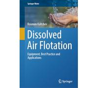 Dissolved Air Flotation: Equipment, Best Practice and Applications