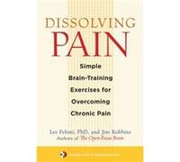 Dissolving Pain by Jim Robbins Jim Robbins, Les Fehmi (Auteur)