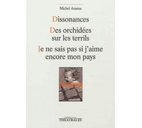 Dissonances, Des orchidées sur le terril, Je ne sais pas si j'aime encore mon pays Des orchidées sur les terrils - Michel Azama - Theatrales Eds - broché - Théâtre