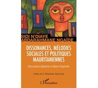 Sidi N'Diaye – Dissonances, mélodies sociales et politiques mauritaniennes – Broché