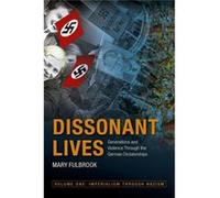 Dissonant Lives -Volume One Mary Professor Of German History Fulbrook, University College London (Auteur)