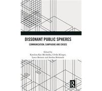 Dissonant Public Spheres - Taylor amp Francis Ltd - Taylor amp Francis Ltd - Livre en Anglais - Hardback Taylor amp Francis LtdTaylor amp Francis Ltd (Auteur)