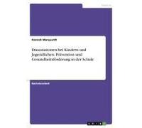 Dissoziationen Bei Kindern Und Jugendlichen. Prävention Und Gesundheitsförderung In Der Schule