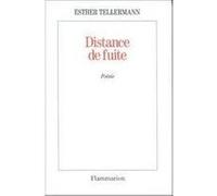Distance de fuite - Esther Tellermann - Flammarion - broché - Livre
