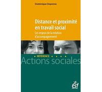 Distance et proximité en travail social - Les enjeux de la relation d'accompagnement