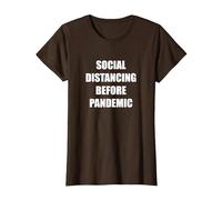 Distanciation Sociale Avant la pandémie T-Shirt, Femme, Marron, S
