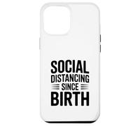 Distanciation Sociale Depuis la Naissance Humour de quarantaine drôle Coque pour iPhone 12 Pro Max